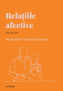 Coperta cărții Relatiile afective. Volumul 21. Descopera Psihologia