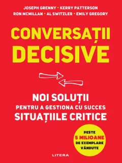 Coperta cărții Conversatii decisive. Noi solutii pentru a gestiona cu succes situatiile critice