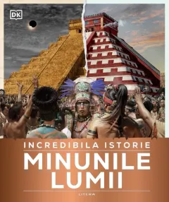 Coperta cărții Incredibila istorie. Minunile lumii