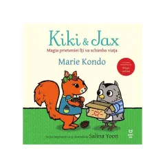 Coperta cărții Kiki și Jax. Magia prieteniei îți va schimba viața