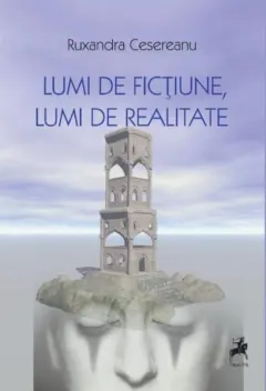 Coperta cărții Lumi de ficțiune, lumi de realitate