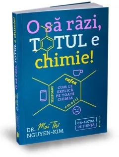 Coperta cărții O să râzi, totul e chimie!