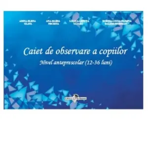 Coperta cărții Caiet de observare a copiilor. Nivel anteprescolar 12-36 luni (editia 2026)