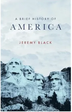 Coperta cărții Brief History of America, Jeremy Black
