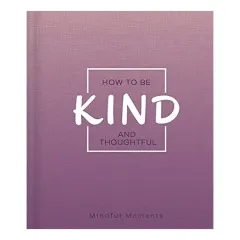 Coperta cărții How to Be Kind and Thoughtful
