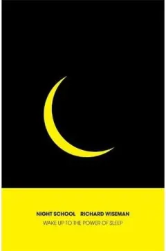 Coperta cărții Night School: Wake up to the power of sleep