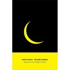 Coperta cărții Night School: Wake up to the power of sleep