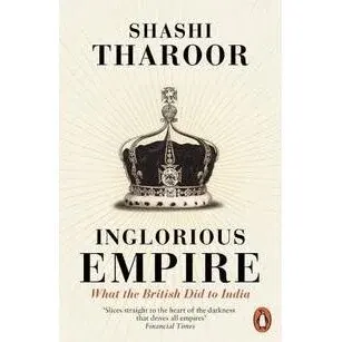 Coperta cărții Inglorious Empire: What The British Did To India, Shashi Tharoor