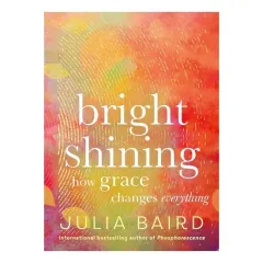 Coperta cărții Bright Shining - How Grace Changes Everything