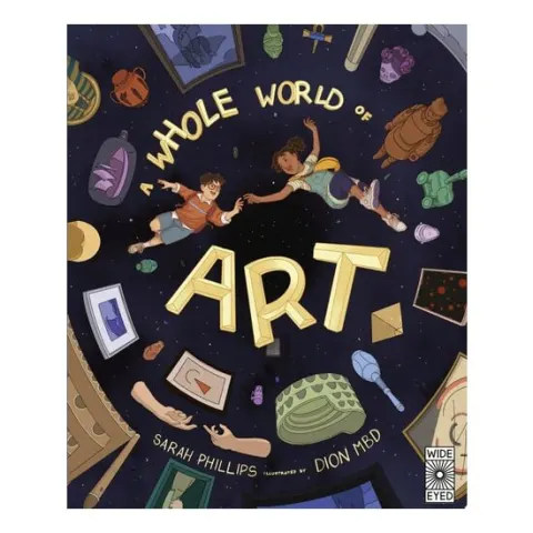 Coperta cărții A Whole World Of Art: A Time-Travelling Trip Throu(...)