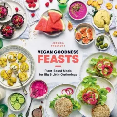 Coperta cărții Vegan Goodness Feasts, Jessica Prescott