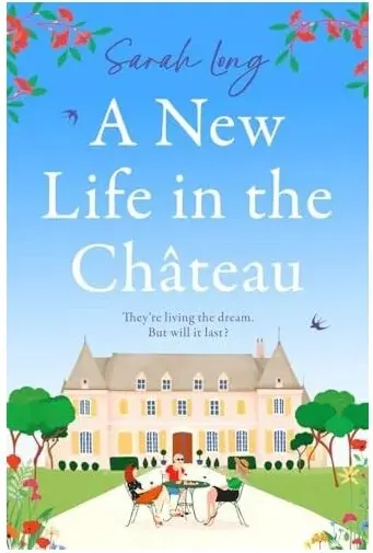 Coperta cărții A New Life in the Chateau The Perfect Escapist Summer Read