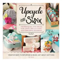 Coperta cărții Upcycle with Sizzix