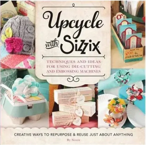 Coperta cărții Upcycle with Sizzix