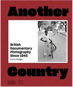 Coperta cărții Another Country: British Documentary Photography Since 1945