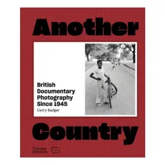 Coperta cărții Another Country: British Documentary Photography Since 1945
