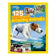 Coperta cărții 100 True Stories of Amazing Animals, National Geographic