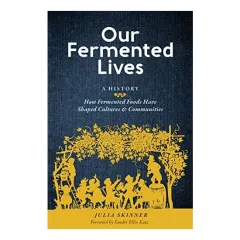 Coperta cărții Our Fermented Lives, Julia Skinner