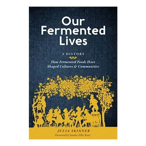 Coperta cărții Our Fermented Lives, Julia Skinner