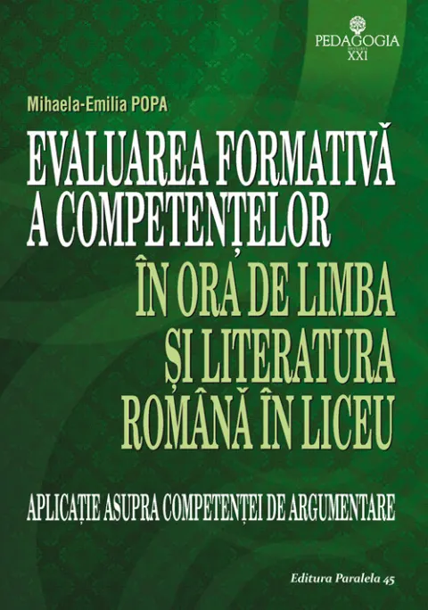 Coperta cărții Evaluarea formativa a competentelor in ora de limba si literatura romana in liceu. Aplicatie asupra competentei de argumentare