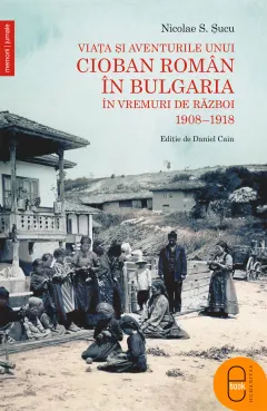 Coperta cărții Viața și aventurile unui cioban român în Bulgaria în vremuri de război (ebook)