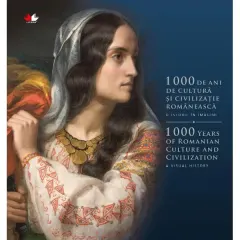 Coperta cărții 1000 de ani de cultura si civilizatie romaneasca. O istorie in imagini