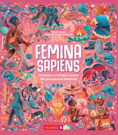 Coperta cărții Femina Sapiens. O istorie a evoluției umane din perspectivă feminină