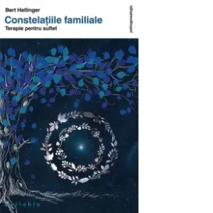 Coperta cărții Constelatiile familiale - Terapie pentru suflet