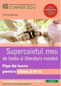 Coperta cărții Supercaietul meu de limba si literatura romana. Fise de lucru pentru clasa a III-a