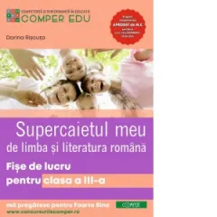 Coperta cărții Supercaietul meu de limba si literatura romana. Fise de lucru pentru clasa a III-a