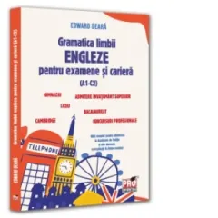 Coperta cărții Gramatica limbii engleze pentru examene si cariera(A1-C2). Gimnaziu, liceu, bacalaureat, admitere invatamant superior, concursuri profesionale, Cambridge. Ghid complet pentru admiterea la Academia de Politie si alte domenii, cu explicatii in limba romana