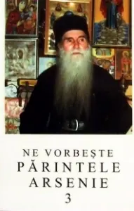 Coperta cărții Ne vorbeste parintele Arsenie, volumul 3
