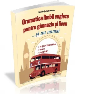 Coperta cărții Gramatica limbii engleze pentru gimnaziu si liceu... si nu numai