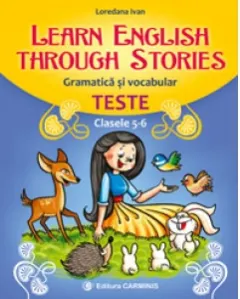 Coperta cărții Learn english through stories. Gramatica si vocabular. Teste. Clasele 5-6