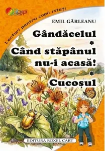 Coperta cărții Gandacelul. Cand stapanul nu-i acasa. Cucosul