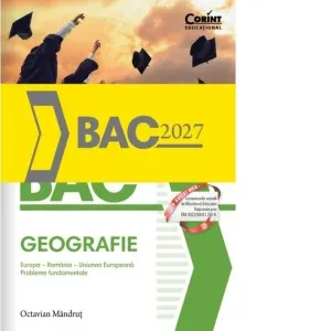 Coperta cărții Bacalaureat 2027. Geografie. Europa &– Romania &– Uniunea Europeana. Probleme fundamentale