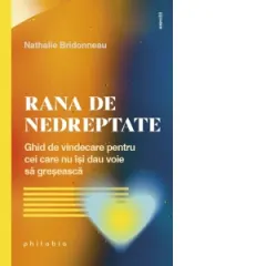 Coperta cărții Rana de nedreptate. Ghid de vindecare pentru cei care nu isi dau voie sa greseasca