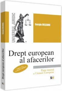 Coperta cărții Drept european al afacerilor. Piata interna a Uniunii Europene. Editia a II-a, revazuta si adaugita