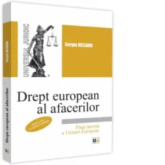Coperta cărții Drept european al afacerilor. Piata interna a Uniunii Europene. Editia a II-a, revazuta si adaugita
