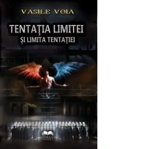 Coperta cărții Tentatia limitei si limita tentatiei - Repere pentru o fenomenologie a mitului faustic