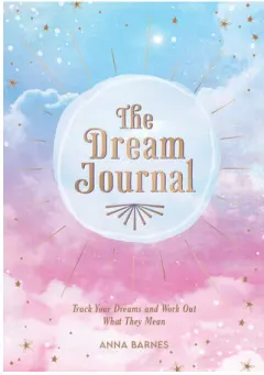 Coperta cărții The Dream Journal: Track Your Dreams and Work Out What They Mean