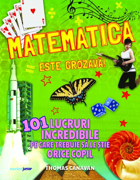 Coperta cărții Matematica este grozavă! 101 lucruri incredibile pe care trebuie să le știe orice copil