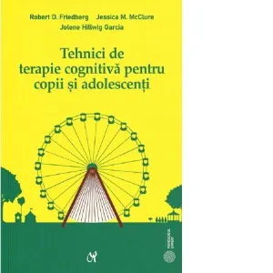 Coperta cărții Tehnici de terapie cognitiva pentru copii si adolescenti