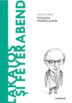 Coperta cărții Descopera Filosofia. Lakatos si Feyerabend