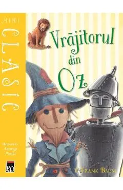 Coperta cărții Mini Clasic. Vrajitorul din Oz - L. Frank Baum, Amerigo Pinelli