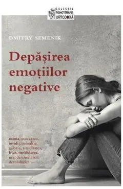 Coperta cărții Depășirea emoțiilor negative