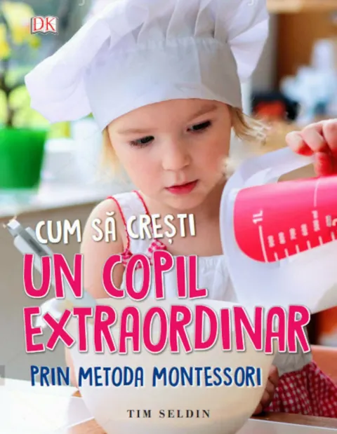 Coperta cărții Cum să crești un copil extraordinar prin metoda Montessori