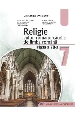 Coperta cărții Religie. Cultul romano-catolic de limba romana - Clasa 7 - Manual - Petru Sebastian Tamas, Loredana Cojan, Cristina Mate