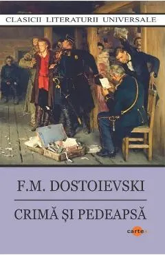 Coperta cărții Crima si pedeapsa - F. M. Dostoievski
