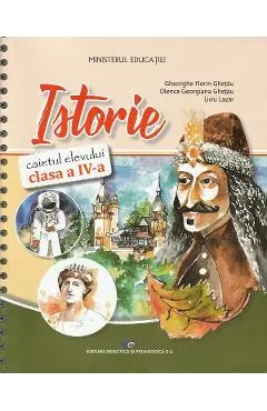 Coperta cărții Istorie - Clasa 4 - Caietul elevului - Gheorghe Florin Ghetau, Olenca Georgiana Ghetau, Liviu Lazar